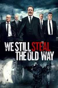 We Still Steal the Old Way izle