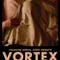 Vortex fragman izle